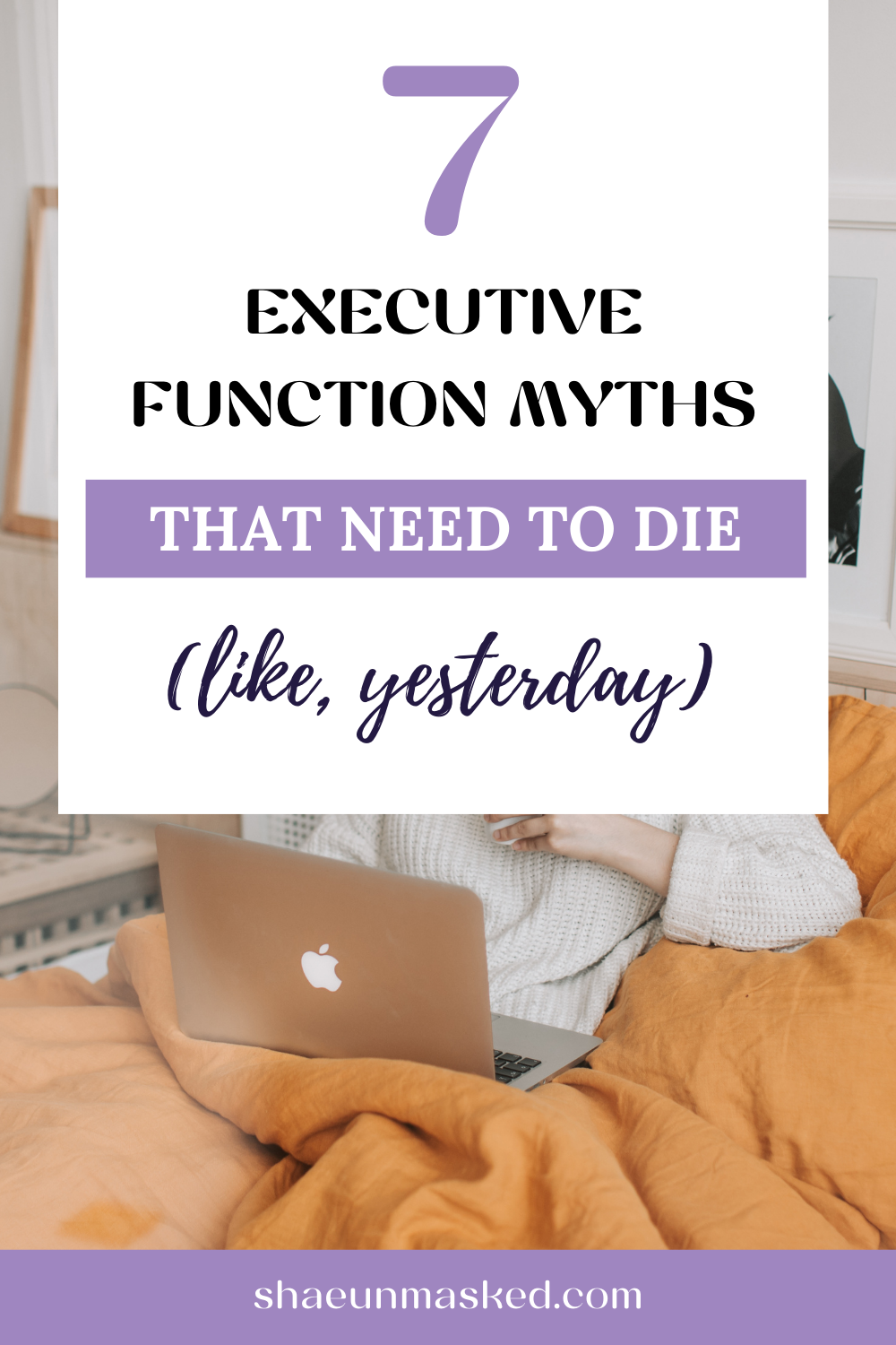 Pinterest pin for executive function myths blog post showing "7 Executive Function Myths That Need to Die (like, yesterday)" text overlay on image of woman working from bed with laptop