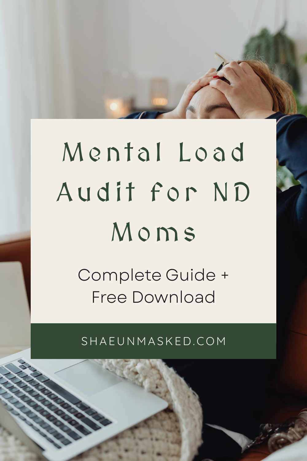 Pinterest pin showing overwhelmed mother with text overlay: Mental Load Audit for ND Moms - Complete Guide + Free Download. Pin links to comprehensive guide about mental load and free audit tool for neurodivergent mothers.