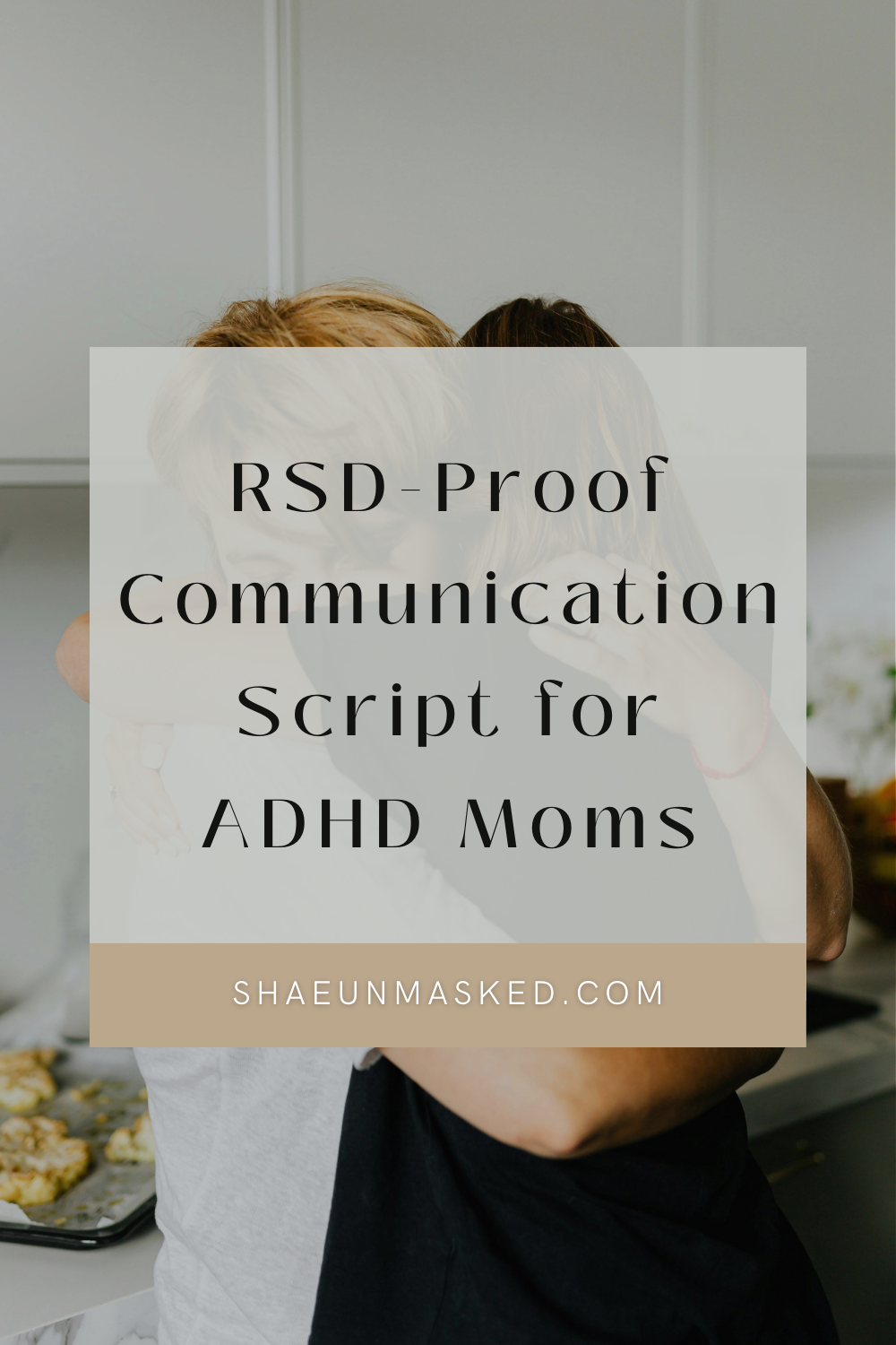 RSD-proof communication script for ADHD moms text overlay on photo of mother hugging partner in kitchen